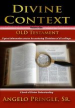 Divine Context: (Volume One) Old Testament