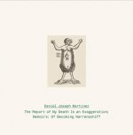 Daniel Joseph Martinez - the Report of My Death is an Exaggeration