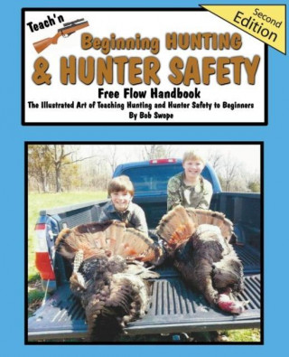 Teach'n Beginning Hunting and Hunter Safety Free Flow Handbook- 2nd Edition