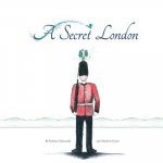 A Secret London