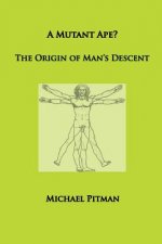 Mutant Ape? The Origin of Man's Descent