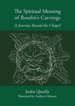 Spiritual Meaning of Rosslyn's Carvings