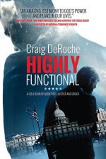 Highly Functional: A Collision of Addiction, Justice and Grace