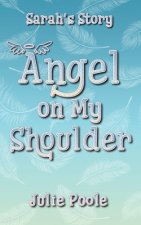 Angel on My Shoulder: Sarah's Story