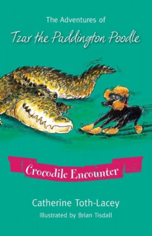 The Adventures of Tzar the Paddington Poodle  - Crocodile Encounter