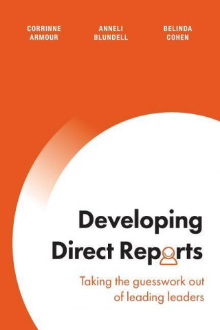 Developing Direct Reports: Taking the Guesswork Out of Leading Leaders