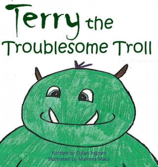 Terry the Troublesome Troll