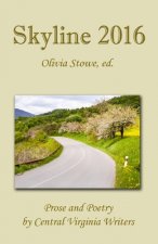 Skyline 2016: Prose and Poetry by Central Virginia Writers