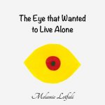 Eye that Wanted to Live Alone