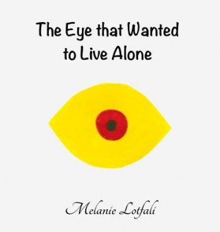 Eye that Wanted to Live Alone