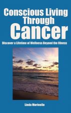 Conscious Living Through Cancer