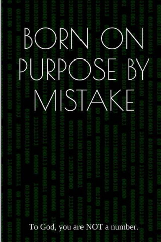 Born on Purpose by Mistake