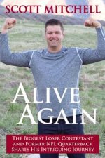 Alive Again: The Biggest Loser Contestant and Former NFL Quarterback Shares His Intriguing Journey