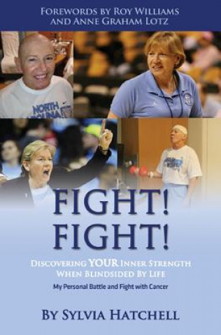 Fight! Fight!: Discovering Your Inner Strength When Blindsided by Life