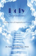 Holy Inspirations - A Collection of Inspirational Poetry
