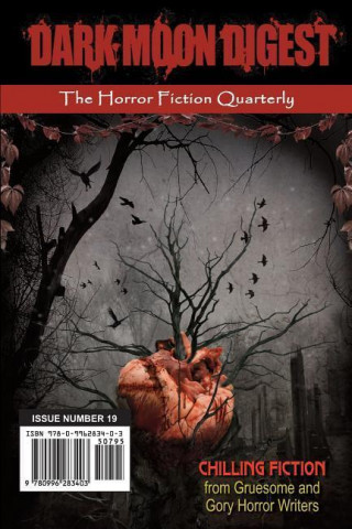 Dark Moon Digest - Issue #19: The Horror Fiction Quarterly