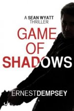Game of Shadows: A Sean Wyatt Thriller
