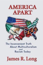 America Apart: How Multiculturalism Is Destroying American Race Relations