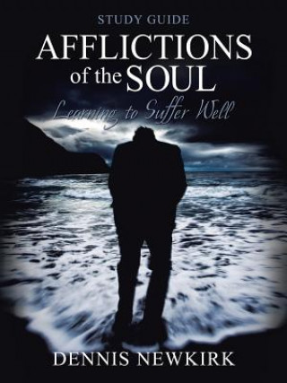 Afflictions of the Soul Study Guide