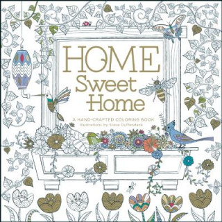 Home Sweet Home: A Hand-Crafted Adult Coloring Book