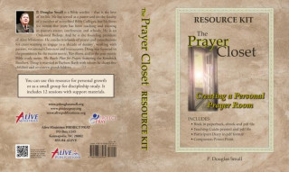 The Prayer Closet Resource Kit: Creating a Personal Prayer Room