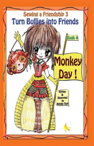 Sewing a Friendship 3. Turn Bullies Into Friends. Monkey Day