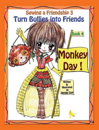 Sewing a Friendship 3. Turn Bullies Into Friends. Monkey Day