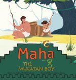Maha The Mucatan Boy