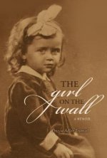 The Girl on the Wall: A Memoir
