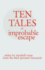 Ten Tales of Improbable Escape