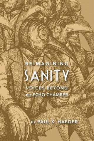 Reimagining Sanity: Voices Beyond the Echo Chamber