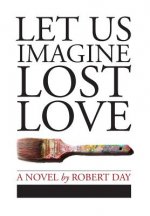 Let Us Imagine Lost Love