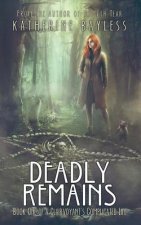 Deadly Remains: Book One of a Clairvoyant's Complicated Life