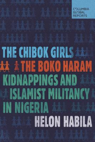The Chibok Girls: The Boko Haram Kidnappings and Islamic Militancy in Nigeria