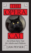 The Opera Cat: An Urban Fairy Tale for Adults and Children