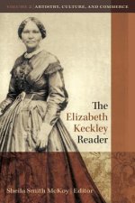 The Elizabeth Keckley Reader: Volume Two