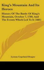 King's Mountain And Its Heroes