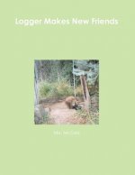 Logger Makes New Friends