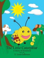 Little Caterpillar-A Story of Kindness