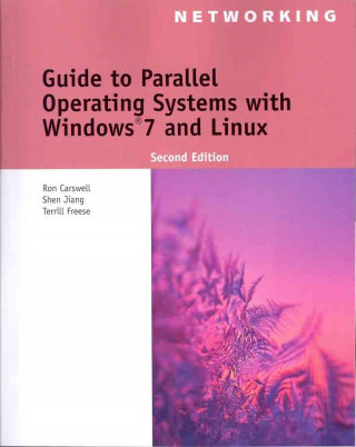 Guide to Parallel Operating Systems with Windows (R) 7 and Linux