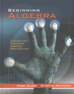 Beginning Algebra: Connecting Concepts Through Applications + Enhanced Webassign with eBook Loe Printed Access Card for One-Term Math and Science Pkg