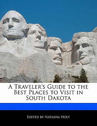 A Traveler's Guide to the Best Places to Visit in South Dakota
