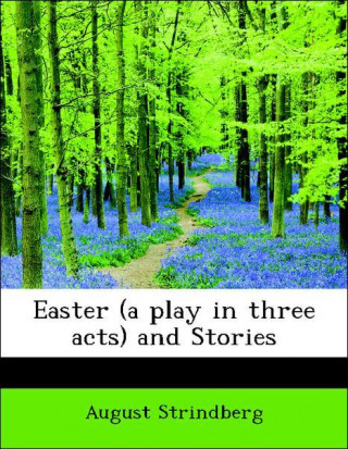 Easter (a play in three acts) and Stories