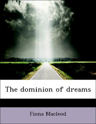 The dominion of dreams