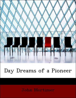 Day Dreams of a Pioneer