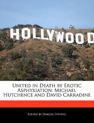 United in Death by Erotic Asphyxiation: Michael Hutchence and David Carradine