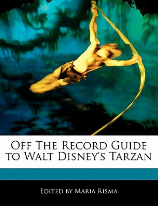 Off the Record Guide to Walt Disney's Tarzan