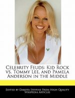 Celebrity Feuds: Kid Rock vs. Tommy Lee, and Pamela Anderson in the Middle