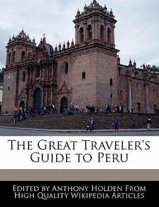 The Great Traveler's Guide to Peru