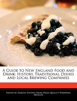 A Guide to New England Food and Drink: History, Traditional Dishes and Local Brewing Companies